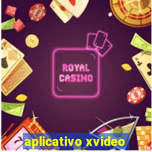 aplicativo xvideo